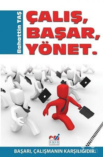 Çalış, Başar, Yönet