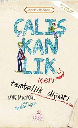 Çalışkanlık İçeri, Tembellik Dışarı