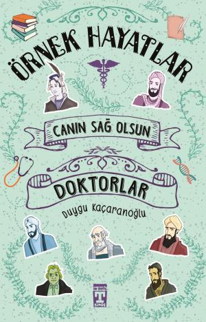 Canın Sağ Olsun Doktorlar - Örnek Hayatlar