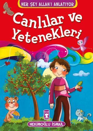 Canlılar ve Yetenekleri - Her Şey Allahı Anlatıyor (Küçük Ebat)