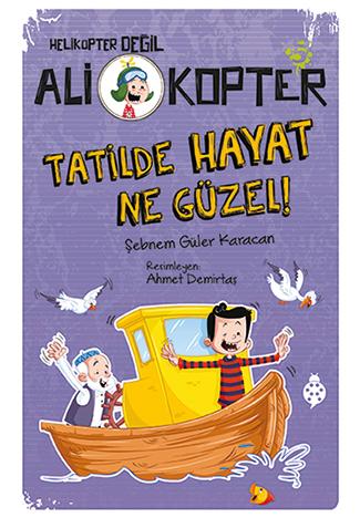 Ali Kopter 5 Tatilde Hayat Ne Güzel!