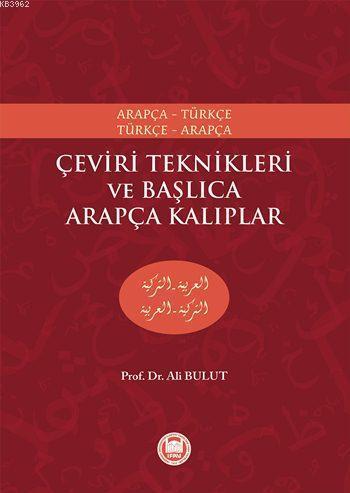 Çeviri Teknikleri ve Başlıca Arapça Kalıplar; Arapça-Türkçe, Türkçe-Ar