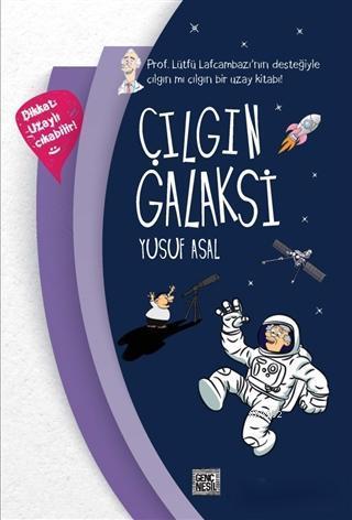 Çılgın Galaksi; Prof. Lütfü Lafcambazı'nın Desteğiyle Çılgın mı Çılgın