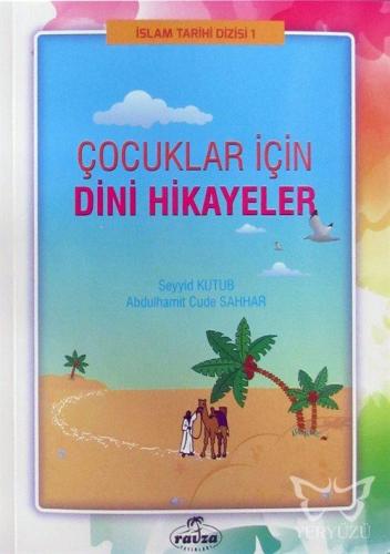 Çocuklar İçin Dini Hikayeler İslam Tarihi Dizisi 1