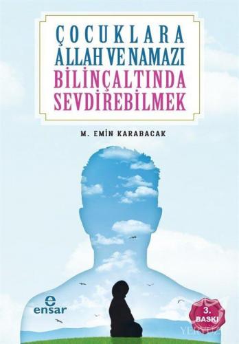 Çocuklara Allah ve Namazı Bilinçaltında Sevdirebilmek