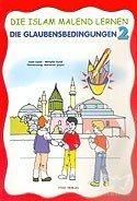 DEN ISLAM MALEND LERNEN-2, Die Glaubensbedingungen (Boyamalı İmanın Şa