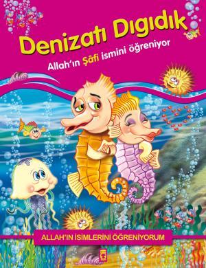 Denizatı Dıgıdık Allahın Şafi İsmini Öğreniyor - Allahın İsimlerini Öğreniyorum 1