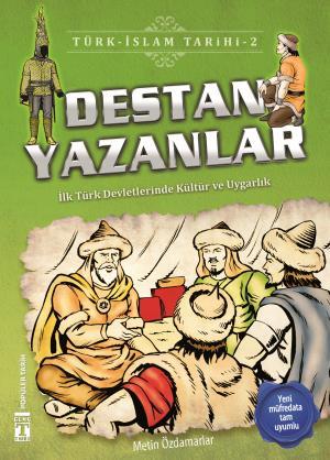 Destan Yazanlar - Türk İslam Tarihi 2