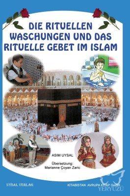 Die Ritüllen Waschungen Und Das Ritüelle Gebet Im Islam; Abdest Gusül 