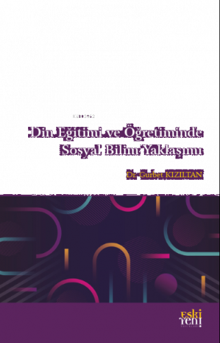 Din Eğitimi ve Öğretiminde Sosyal Bilim Yaklaşımı