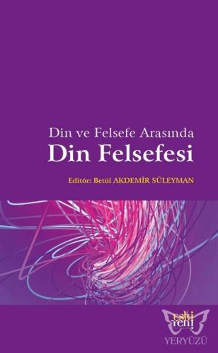 Din ve Felsefe Arasında Din Felsefesi