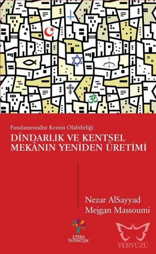 Dindarlık ve Kentsel Mekânın Yeniden Üretimi