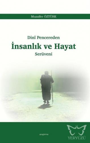 Dinî Pencereden İnsanlık ve Hayat Serüveni