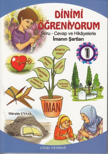 Dinimi Öğreniyorum 1 Soru ve Cevap Hikayelerle İmanın Şartları