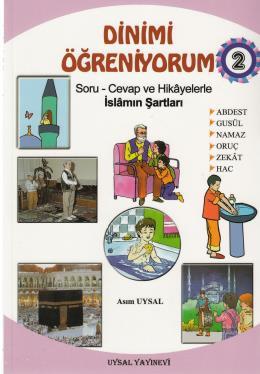 Dinimi Öğreniyorum 2 Soru Cevap ve Hikayelerle İslamın Şartları