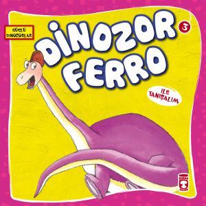 Dinozor Ferro İle Tanışalım - Güçlü Dinozorlar