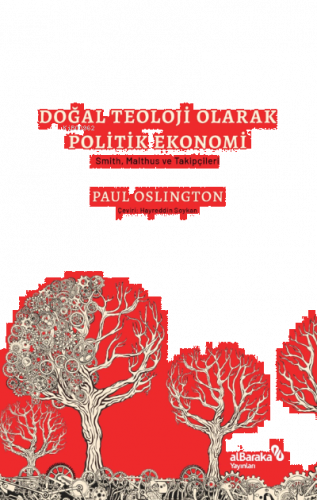Doğal Teoloji Olarak Politik Ekonomi & Smith, Malthus ve Takipçileri