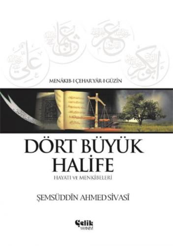 Dört Büyük Halife Hayatı Ve Menkîbeleri