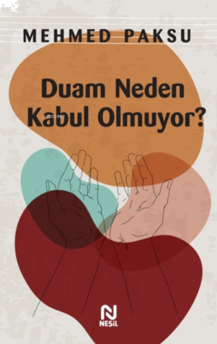 Duam Neden Kabul Olmuyor?