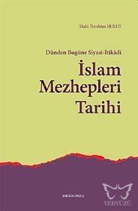 Dünden Bugüne Siyasi-İtikadi İslam Mezhepleri Tarihi