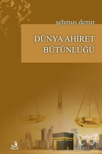 Dünya Ahiret Bütünlüğü