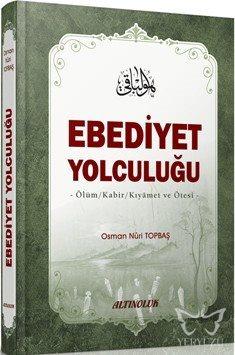 Ebediyet Yolculuğu Ölüm, Kabir, Kıyamet ve Ötesi