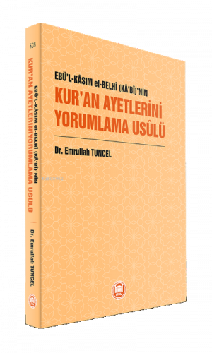 Ebül Kasım el-Belhi Kabi nin Kur'an Ayetlerini Yorumlama Usulü