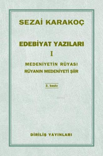 Edebiyat Yazıları 1 (Medeniyetin Rüyası Rüyanın Medeniyeti)