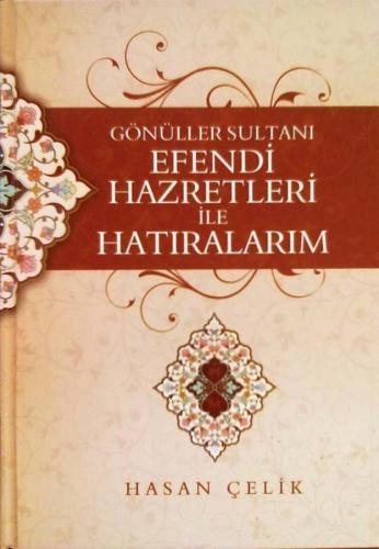 Efendi Hazretleri İle Hatıralarım