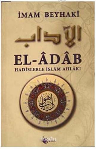 El- Adab Hadislerle İslam Ahlakı (Metinli)