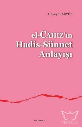 El-Câhızın Hadis-Sünnet Anlayışı