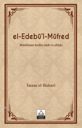 El-Edebü'l-Müfred; Müslüman Ferdin Edeb ve Ahlakı