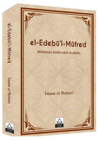 El-Edebü'l-Müfred Müslüman Ferdin Edeb ve Ahlakı