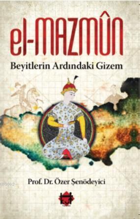 El-Mazmûn Beyitlerin Ardındaki Gizem