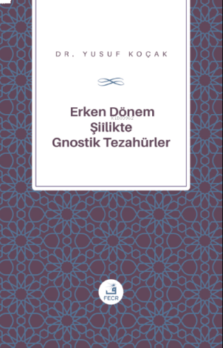 Erken Dönem Şiîlik'te Gnostik Tezahürler