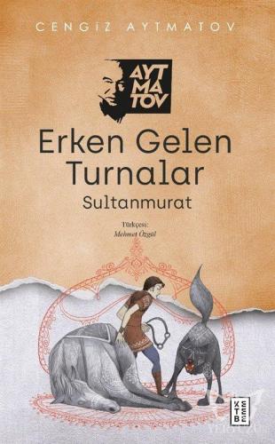 Erken Gelen Turnalar;Sultanmurat