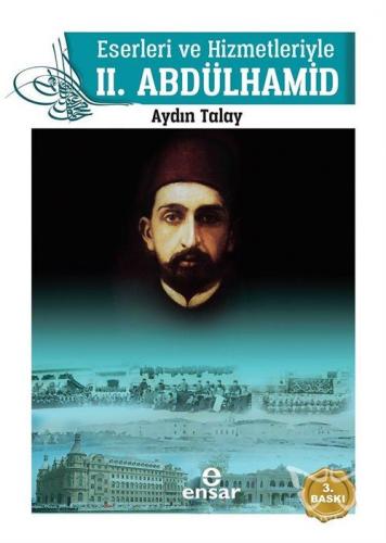 Eserleri ve Hizmetleriyle 2. Abdülhamid