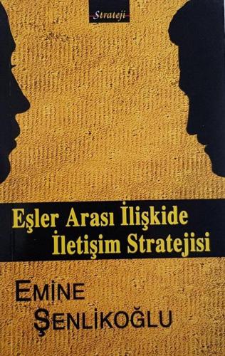 EŞLER ARASI İLİŞKİDE İLETİŞİM STRATEJİSİ