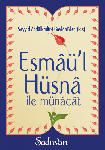Esmaül Hüsna | Seyyid Abdülkadir-i Geylani