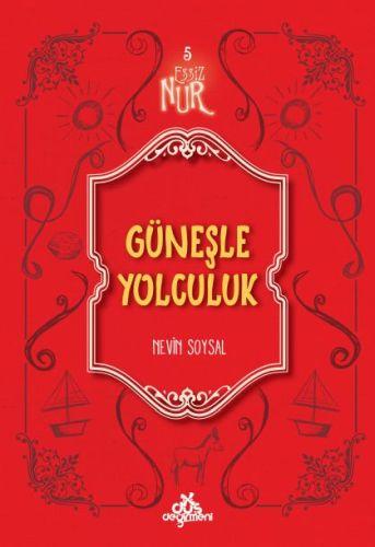 Eşsiz Nur 5 - Güneşle Yolculuk