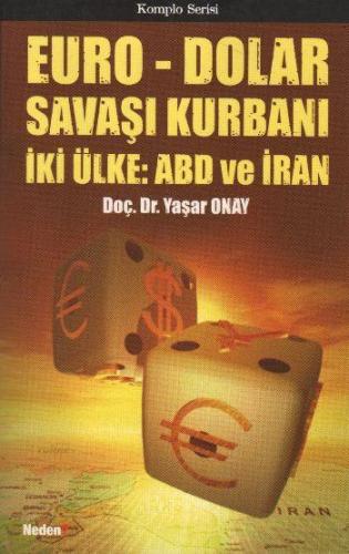 Euro - Dolar Savaşı Kurbanı İki Ülke: ABD ve İRAN