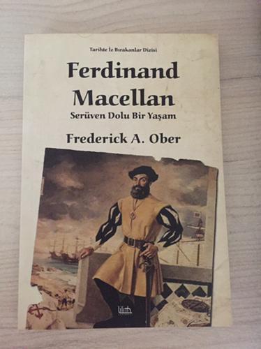 Ferdinand Macellan Serüven Dolu Bir Yaşam