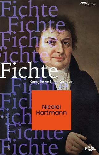 Fichte; Kantçılar ve Kant Karşıtları
