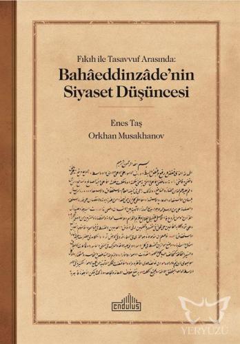 Fıkıh ile Tasavvuf Arasında: Bahaaeddinzaade'nin Siyaset Düşüncesi