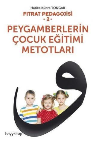 Fıtrat Pedagojisi 2 - Peygamberlerin Çocuk Eğitimi Metotları