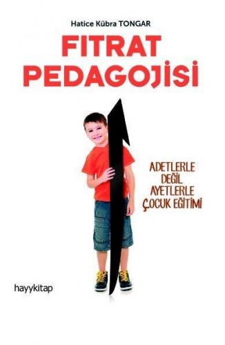 Fıtrat Pedagojisi; Adetlerle Değil Ayetlerle Çocuk Eğitimi