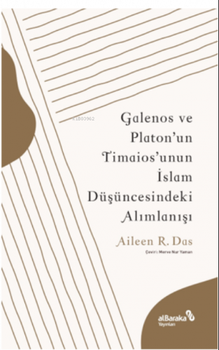Galenos ve Platon'un Timaios'unun İslam Düşüncesindeki Alımlanışı