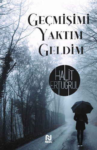 Geçmişimi Yaktım Geldim