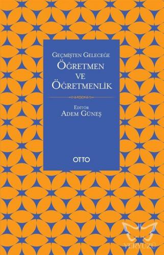 Geçmişten Geleceğe Öğretmen ve Öğretmenlik