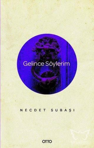 Gelince Söylerim